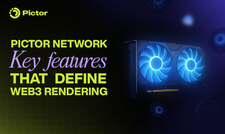 Pictor Network_Key Features That Redefine Web3 Rendering_Thumbail 2